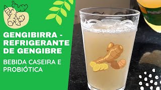 GENGIBIRRA  APRENDA COMO FAZER REFRIGERANTE DE GENGIBRE CASEIRO [upl. by Adda]