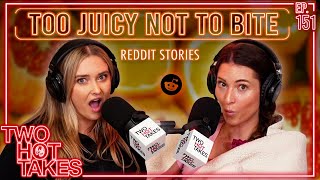 Too Juicy Not to Bite  Reddit Readings  Two Hot Takes Podcast [upl. by Llerdnek]