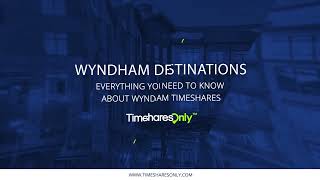 Everything You Need to Know About Wyndham Timeshares  Timeshares Only [upl. by Idid]