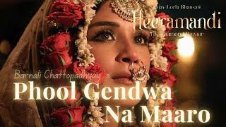 PHOOL GENDWA NA MAARO Audio Song  Barnali C Heeramandi Richa Chadha SL Bhansali Netflix [upl. by Marlin]