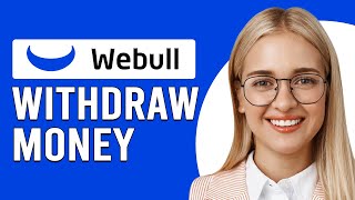 How To Withdraw Money From Webull How To Cash Out On Webull [upl. by Rosemari]