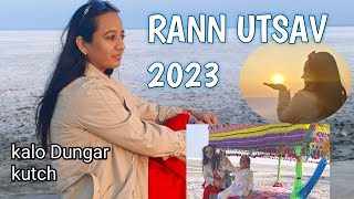 Rann Utsav 2023 l Kalo Dungar l Gujarat Tourism Kutch l White Rann Resort l kutchi Girl Anjali vlog [upl. by Ateiluj376]