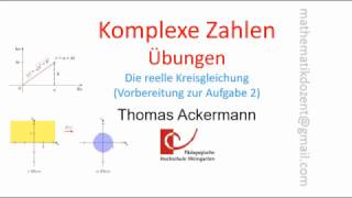 Komplexe Zahlen  Die reelle Kreisgleichung Vorbereitung Aufgabe 2  Bsp3 [upl. by Almeria]