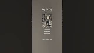 Dog Eat Dog III [upl. by Arno60]