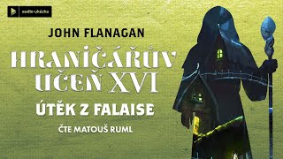 John Flanagan  Hraničářův učeň XVI Útěk z Falaise  Audiokniha [upl. by Aneelas]