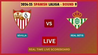 Sevilla Vs Real Betis LIVE Score UPDATE Today 202425 LaLiga Round 9 Soccer Football Oct 06 2024 [upl. by Eloisa]