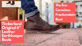 Timberland Original 6 Inch Leather Earthkeepers  The EcoConscious Frankenstein Boot [upl. by Erich]