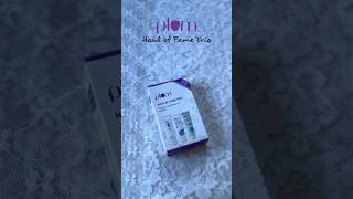 Plum Goodness Haul of Fame Trio  ytshortsindia shorts youtubeshorts [upl. by Nyletac]