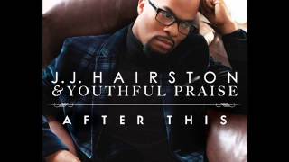 JJ Hairston amp Youthful Praise  LORD OF ALL feat Hezekiah Walker AUDIO ONLY [upl. by Aciretal]