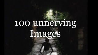 100 unnerving images with unnerving music [upl. by Annenn]