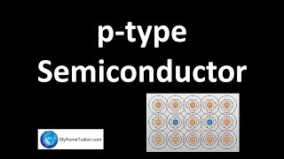 ptype Semiconductor  Electronics [upl. by Eical723]