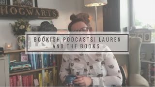 Bookish Podcasts  Lauren and the Books [upl. by Blockus]