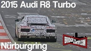 2015 Audi R8 Turbo testing at the Nürburgring Nordschleife [upl. by Dimmick403]