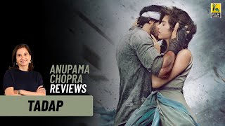 Tadap  Bollywood Movie Review by Anupama Chopra  Ahan Shetty Tara Sutaria Film Companion [upl. by Trellas316]