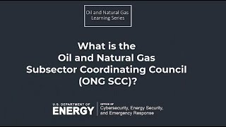 What is the Oil and Natural Gas Subsector Coordinating Council [upl. by Ycnaf]