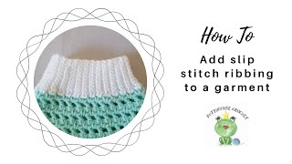 How to add slip stitch ribbing to a garment [upl. by Notnef]