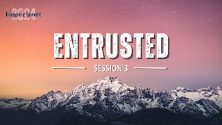 Entrusted  Session 3  Dayspring Christian Church Live Stream [upl. by Navets]