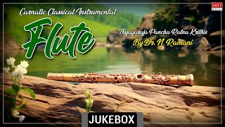 Carnatic Classical Instrumental  Flute  Thyagaraja Pancha Ratna Krithis  By Dr N Ramani [upl. by Tana282]