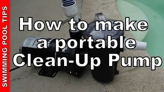 How to make a Portable CleanUp Pump to Vacuum out a Pool [upl. by Ahsilav]