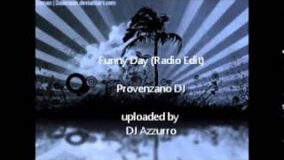 Provenzano DJ  Funny Day Radio Edit [upl. by Mela]