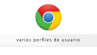 Varios perfiles de usuario con Google Chrome EducaTutos [upl. by Assiar]