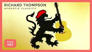 Richard Thompson  I Want to See the Bright Lights Tonight Acoustic version [upl. by Holly-Anne]