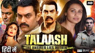 Talaash Full Movie  Aamir Khan  Kareena Kapoor  Rani Mukerji  Nawazuddin  Review amp Fact [upl. by Akierdna1]