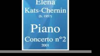 Elena KatsChernin b 1957  Piano Concerto No 2 « Ragtime » 2001 [upl. by Jeromy362]