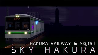 Sky hakura PIKASONIC amp Tatsunoshin  Skyfall × HAKURA RAILWAY（Roblox葉倉鉄道） [upl. by Iba]