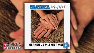 Dubbel Solo  Herken je mij niet meer [upl. by Mattheus]