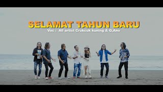 SELAMAT TAHUN BARU  All Artist Crukcuk Kuning amp QAno Pro [upl. by Flanigan]