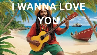 I wanna love you  Reggae [upl. by Enelrae]