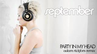 September  Party In My Head Adam Rickfors Remix [upl. by Aerdnaz]