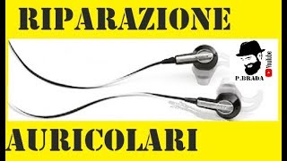 Riparare cuffie auricolari e prolunga cavo audio by Paolo Brada DIY [upl. by Hengel]