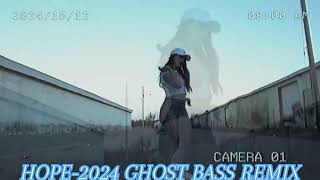 HopeGhost Bass remix 2024 [upl. by Idalia378]