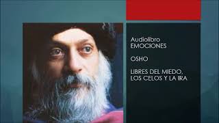 Audiolibro Emociones  Osho  Libres del miedo los celos y la ira [upl. by Elkraps]