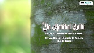 Ya Habibal Qolbi  Cover by  Metschoo Entertainment [upl. by Anec]