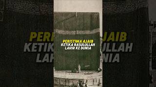 Peristiwa Ajaib Yang Terjadi Ketika Nabi Muhammad Lahir  feedshorts nabimuhammad kisahislami [upl. by Umberto]