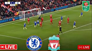 Chelsea vs Liverpool Live Football  THE FINAL  Carabao Cup 2024  Chelsea vs Liverpool Score [upl. by Leavelle808]