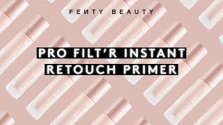 PRO FILT’R INSTANT RETOUCH PRIMER  FENTY BEAUTY [upl. by Amadeus]