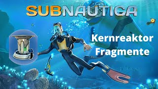 Subnautica  Kernreaktor Fragmente finden [upl. by Leftwich]