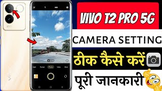 Vivo t2 Pro 5g camera settings  vivo t2 Pro 5g ki camera setting thik kaise kare  camera setting [upl. by Vanna296]