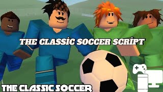 THE CLASSİC SOCCER SCRİPT BEST [upl. by Ynaffit]