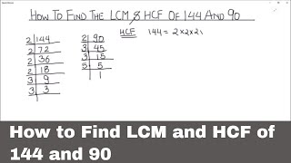 How to Find the LCM and HCF of 144 and 90  Finding HCF and LCM of two numbers 144 and 90 [upl. by Velda]