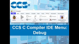 CCS C Compiler IDE Menu Debug [upl. by Llereg622]