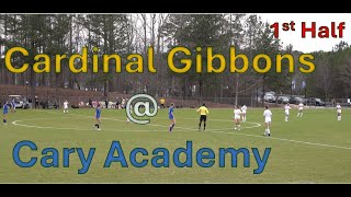 20240228  Gibbons at Cary Academy  1st Half  Girls High School Soccer [upl. by Edurtreg]