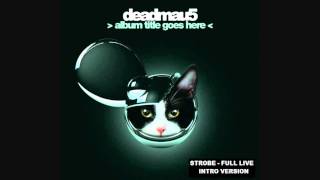 Deadmau5  Strobe Full Live Intro Version [upl. by Lebasiram]