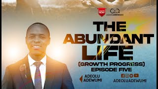 LIFE MORE ABUNDANTEPISODE FIVEADEOLU ADEWUMIjesus growth bishopdavidoyedepo life [upl. by Adanama]