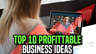 Top 10 Most Profitable Business Ideas You Can Start Today [upl. by Submuloc]