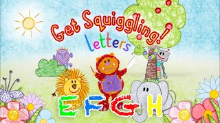 E F G amp H  Learn The Alphabet  Get Squiggling Letters [upl. by Yelsnya]